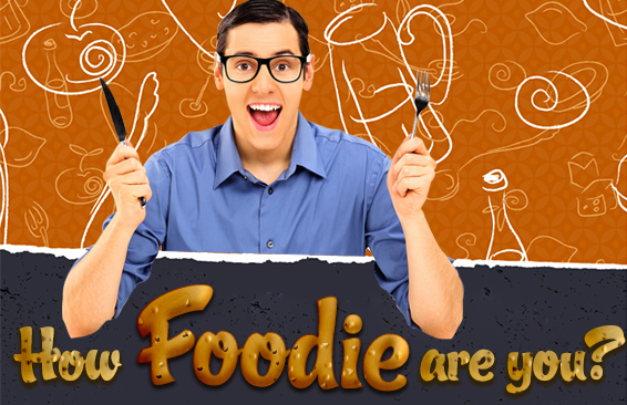 How Foodie Are You?